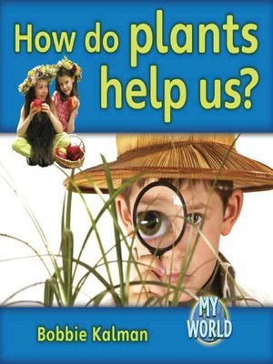 cover image of How Do Plants Help Us?